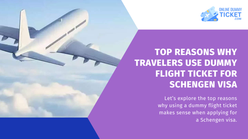 Top Reasons Why Travelers Use Dummy Flight Ticket for Schengen Visa